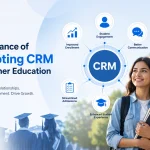 Importance of Adopting CRM for Higher Education Importance of Adopting CRM for Higher Education