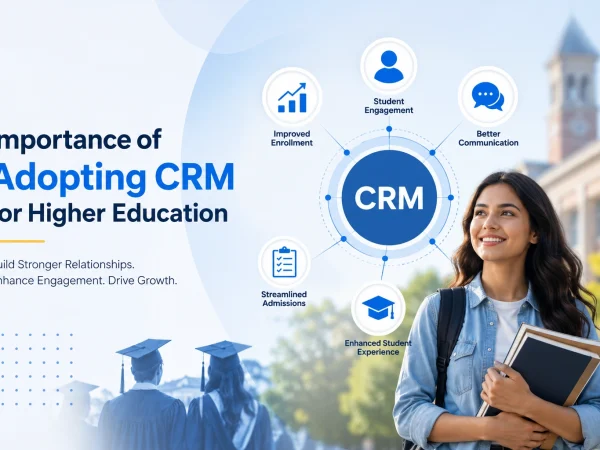 Importance of Adopting CRM for Higher Education
