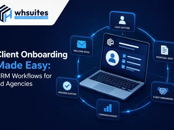 Client Onboarding Made Easy: CRM Workflows for Ad Agencies