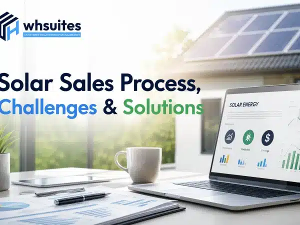 Solar Sales Process, Challenges & Solutions