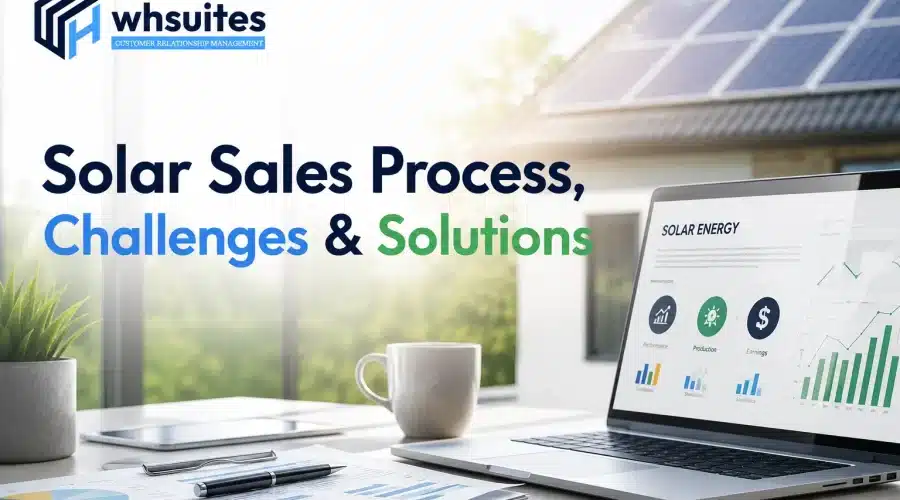 Solar Sales Process, Challenges & Solutions
