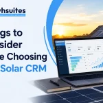 Things to Consider While Choosing Any Solar CRM Things to Consider While choosing an solar CRM