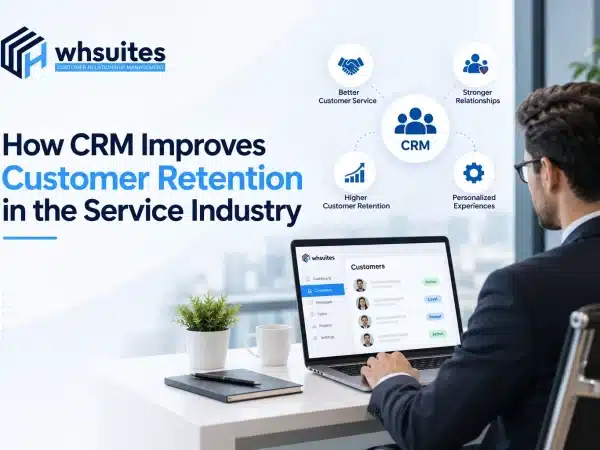 How CRM Improve customer retention in the service industry