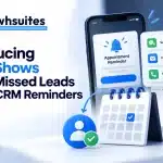 Reducing No-Shows and Missed Leads with CRM Reminders Reducing No shows and Missed Leads with CRM Reminders